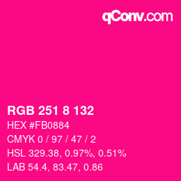 Color code: RGB 251 8 132 | qconv.com