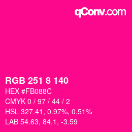 カラーコード: RGB 251 8 140 | qconv.com