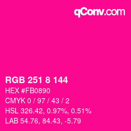 Color code: RGB 251 8 144 | qconv.com