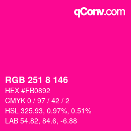 カラーコード: RGB 251 8 146 | qconv.com