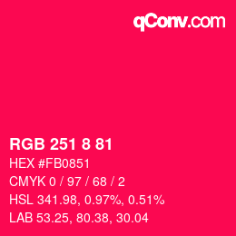 Color code: RGB 251 8 81 | qconv.com