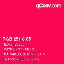カラーコード: RGB 251 8 85 | qconv.com