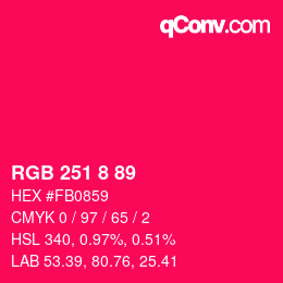 Color code: RGB 251 8 89 | qconv.com