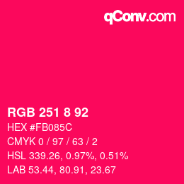 Color code: RGB 251 8 92 | qconv.com