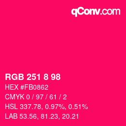 カラーコード: RGB 251 8 98 | qconv.com