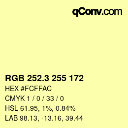 カラーコード: RGB 252.3 255 172 | qconv.com