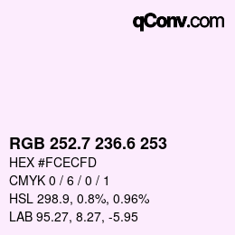 カラーコード: RGB 252.7 236.6 253 | qconv.com