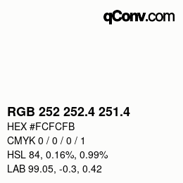 カラーコード: RGB 252 252.4 251.4 | qconv.com