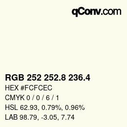 カラーコード: RGB 252 252.8 236.4 | qconv.com