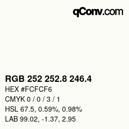 カラーコード: RGB 252 252.8 246.4 | qconv.com