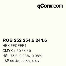 カラーコード: RGB 252 254.6 244.6 | qconv.com