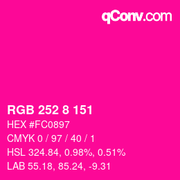 カラーコード: RGB 252 8 151 | qconv.com