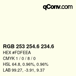 カラーコード: RGB 253 254.6 234.6 | qconv.com