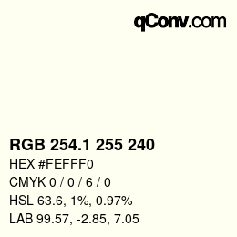 Color code: RGB 254.1 255 240 | qconv.com