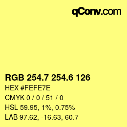 カラーコード: RGB 254.7 254.6 126 | qconv.com