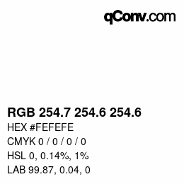カラーコード: RGB 254.7 254.6 254.6 | qconv.com