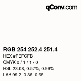 カラーコード: RGB 254 252.4 251.4 | qconv.com