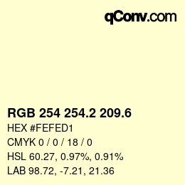 カラーコード: RGB 254 254.2 209.6 | qconv.com