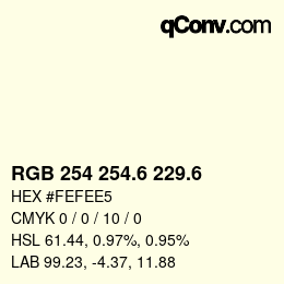 カラーコード: RGB 254 254.6 229.6 | qconv.com