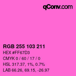 Color code: RGB 255 103 211 | qconv.com