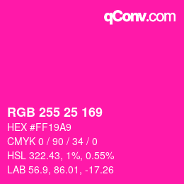 Color code: RGB 255 25 169 | qconv.com