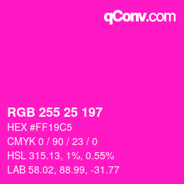 カラーコード: RGB 255 25 197 | qconv.com