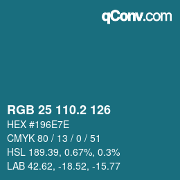 カラーコード: RGB 25 110.2 126 | qconv.com