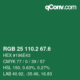 カラーコード: RGB 25 110.2 67.6 | qconv.com