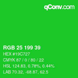 Color code: RGB 25 199 39 | qconv.com