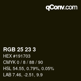 Color code: RGB 25 23 3 | qconv.com