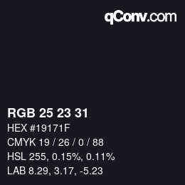 Color code: RGB 25 23 31 | qconv.com