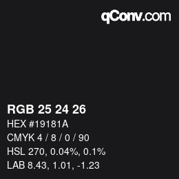 颜色代码: RGB 25 24 26 | qconv.com