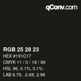 カラーコード: RGB 25 28 23 | qconv.com