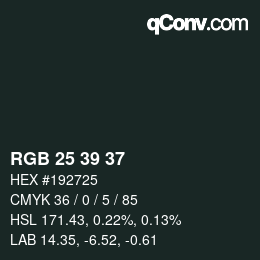 Color code: RGB 25 39 37 | qconv.com