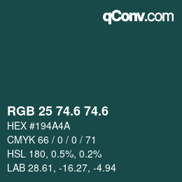 カラーコード: RGB 25 74.6 74.6 | qconv.com