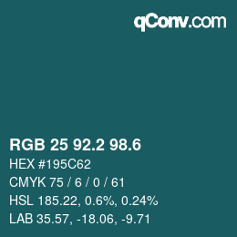 カラーコード: RGB 25 92.2 98.6 | qconv.com