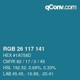 Color code: RGB 26 117 141 | qconv.com