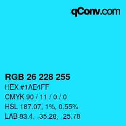 Color code: RGB 26 228 255 | qconv.com