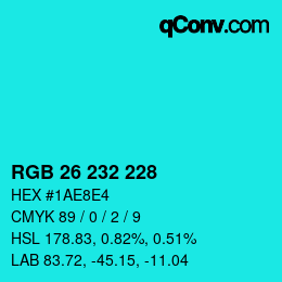 Color code: RGB 26 232 228 | qconv.com
