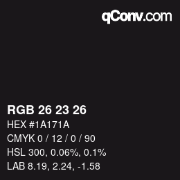 Color code: RGB 26 23 26 | qconv.com