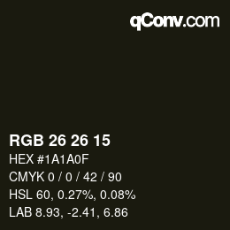カラーコード: RGB 26 26 15 | qconv.com