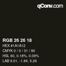 カラーコード: RGB 26 26 18 | qconv.com