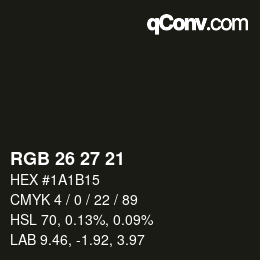 Color code: RGB 26 27 21 | qconv.com
