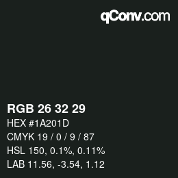 Color code: RGB 26 32 29 | qconv.com