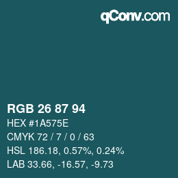 Color code: RGB 26 87 94 | qconv.com