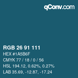 Color code: RGB 26 91 111 | qconv.com