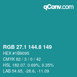 カラーコード: RGB 27.1 144.8 149 | qconv.com