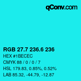 カラーコード: RGB 27.7 236.6 236 | qconv.com