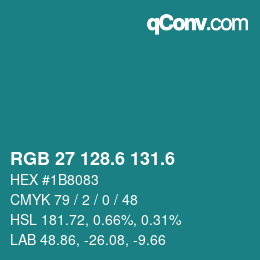 カラーコード: RGB 27 128.6 131.6 | qconv.com