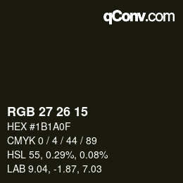 Color code: RGB 27 26 15 | qconv.com